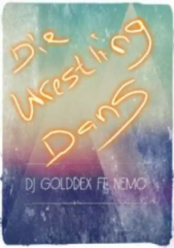 DJ Golddex - Die Wrestling Dans (WWE Song) Ft. Nemo